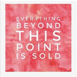 Everything beyond this point sold!